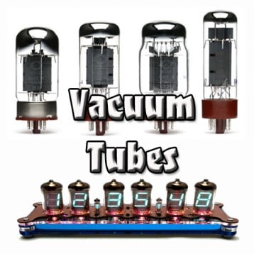 Vacuum Tubes, Valves, VT, Electron Tubes